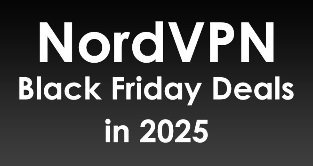 Unbeatable Black Friday Deals: Save 74% on NordVPN Plus Get 3 Extra Months Free!