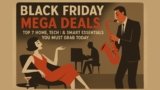 🔥 Black Friday Mega Deals: Top 7 Home, Tech & Smart Essentials You Must Grab Today